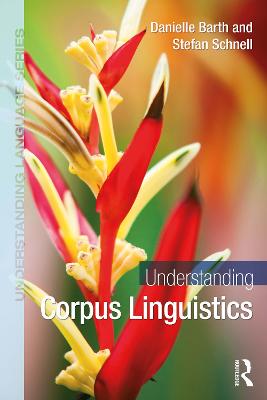 Understanding Corpus Linguistics: Corpus Linguistics