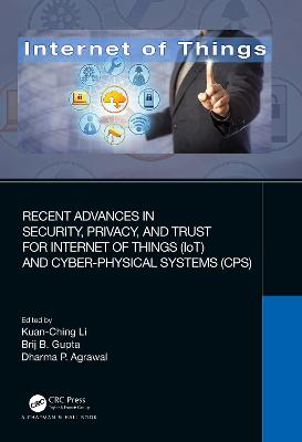 Recent Advances in Security, Privacy, and Trust for Internet of Things (IoT)  and Cyber-Physical Systems (CPS)