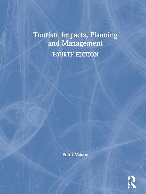 Tourism Impacts, Planning and Management 4th edition