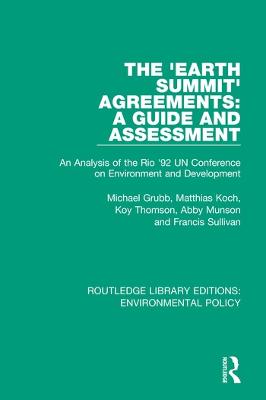'Earth Summit' Agreements: A Guide and Assessment: An Analysis of the Rio '92 UN Conference on Environment and Development