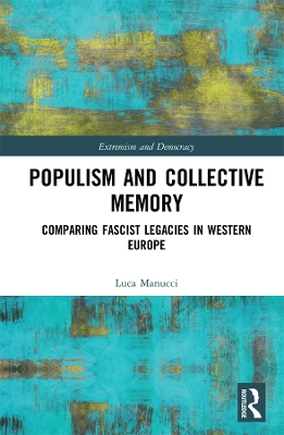 Populism and Collective Memory: Comparing Fascist Legacies in Western Europe