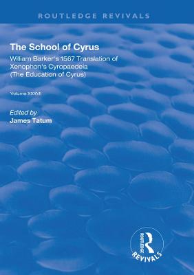 School of Cyrus: William Barker's 1567 Translation of Xenophon's Cryopaedeia