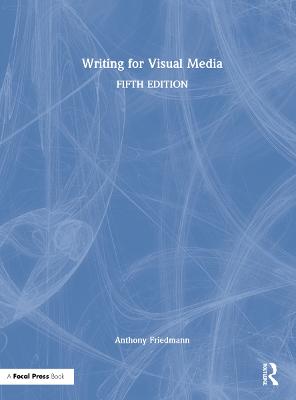Writing for Visual Media 5th edition