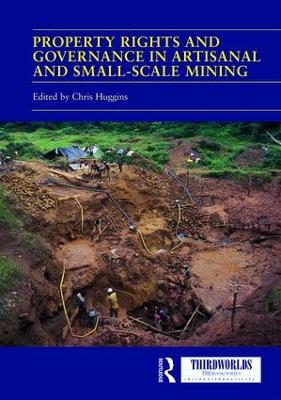 Property Rights and Governance in Artisanal and Small-Scale Mining: Critical Approaches