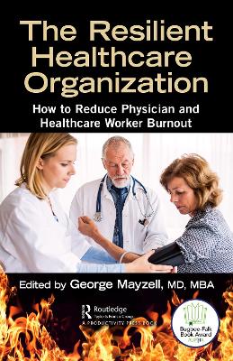 Resilient Healthcare Organization: How to Reduce Physician and Healthcare Worker Burnout