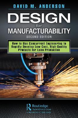 Design for Manufacturability: How to Use Concurrent Engineering to Rapidly Develop Low-Cost, High-Quality  Products for Lean Production, Second Edition 2nd edition