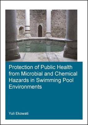 Protection of Public Health from Microbial and Chemical Hazards in Swimming  Pool Environments
