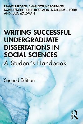 Writing Successful Undergraduate Dissertations in Social Sciences: A Students Handbook 2nd edition