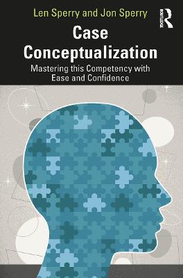 Case Conceptualization: Mastering This Competency with Ease and Confidence 2nd edition