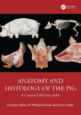 Anatomy and Histology of the Pig: A Concise Full-Color Atlas