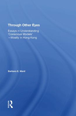 Through Other Eyes: Essays In Understanding Conscious Models