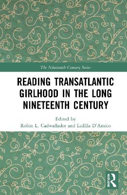 Reading Transatlantic Girlhood in the Long Nineteenth Century