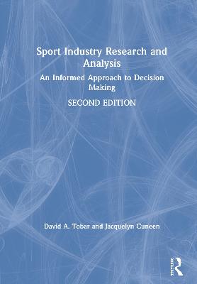 Sport Industry Research and Analysis: An Informed Approach to Decision Making 2nd edition