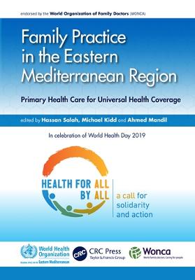 Family Practice in the Eastern Mediterranean Region: Primary Health Care for Universal Health Coverage