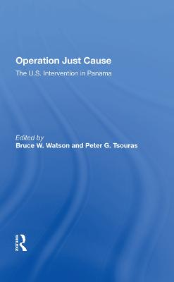 Operation Just Cause: The U.s. Intervention In Panama