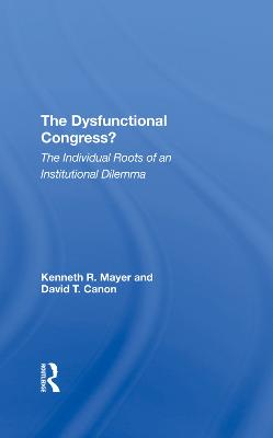 Dysfunctional Congress?: The Individual Roots Of An Institutional Dilemma