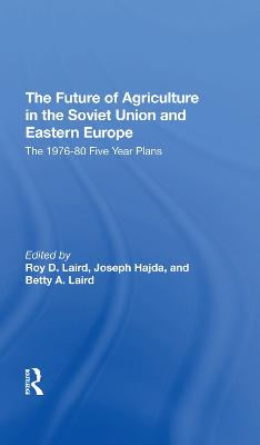 Future Of Agriculture In The Soviet Union And Eastern Europe: The 19761980 Fiveyear Plans