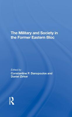 Military And Society In The Former Eastern Bloc