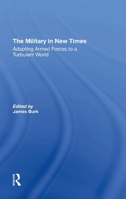 Military In New Times: Adapting Armed Forces To A Turbulent World