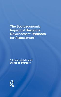 Socioeconomic Impact Of Resource Development: Methods For Assessment