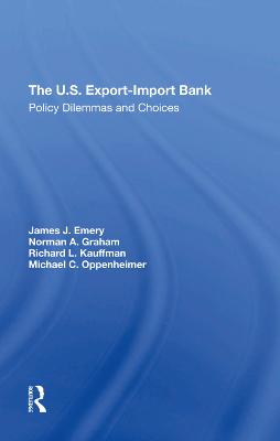 U.s. Exportimport Bank: Policy Dilemmas And Choices