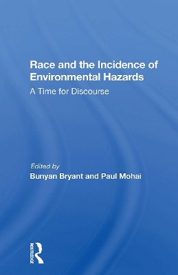 Race And The Incidence Of Environmental Hazards: A Time For Discourse