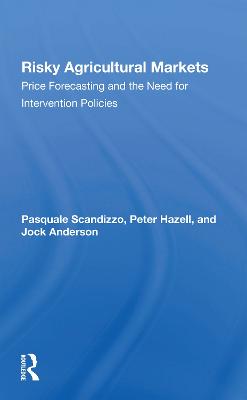 Risky Agricultural Markets: Price Forecasting And The Need For Intervention Policies