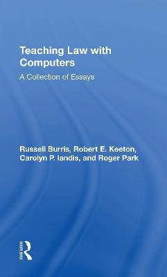 Teaching Law With Computers: A Collection Of Essays