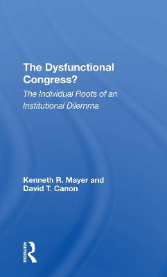 Dysfunctional Congress?: The Individual Roots Of An Institutional Dilemma