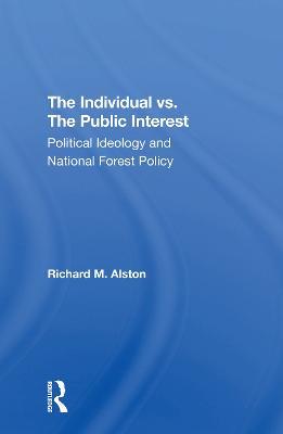 Individual Vs. The Public Interest: Political Ideology And National Forest Policy