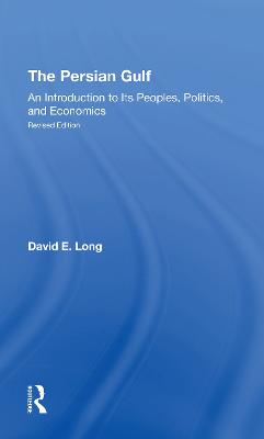Persian Gulf: An Introduction To Its Peoples, Politics, And Economics