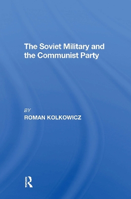 Soviet Military And The Communist Party