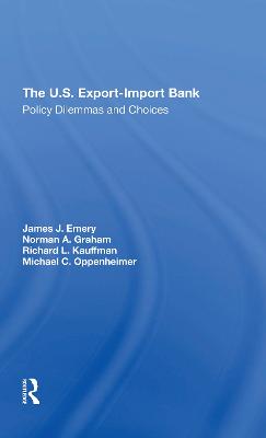 U.s. Exportimport Bank: Policy Dilemmas And Choices