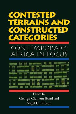 Contested Terrains And Constructed Categories: Contemporary Africa In Focus