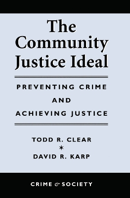 Community Justice Ideal: Preventing Crime and Achieving Justice