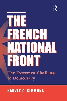 French National Front: The Extremist Challenge To Democracy