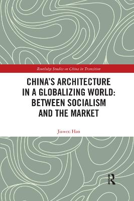 China's Architecture in a Globalizing World: Between Socialism and the Market