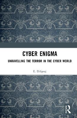 Cyber Enigma: Unravelling the Terror in the Cyber World