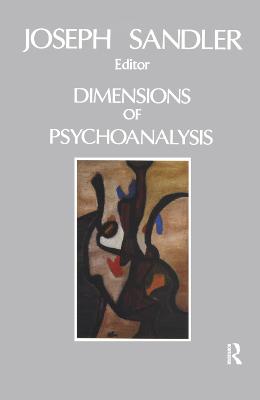 Dimensions of Psychoanalysis: A Selection of Papers Presented at the Freud Memorial Lectures