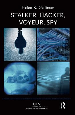 Stalker, Hacker, Voyeur, Spy: A Psychoanalytic Study of Erotomania, Voyeurism, Surveillance, and Invasions  of Privacy