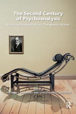 Second Century of Psychoanalysis: Evolving Perspectives on Therapeutic Action