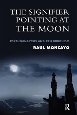 Signifier Pointing at the Moon: Psychoanalysis and Zen Buddhism
