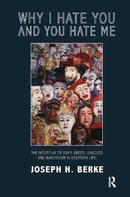 Why I Hate You and You Hate Me: The Interplay of Envy, Greed, Jealousy and Narcissism in Everyday Life