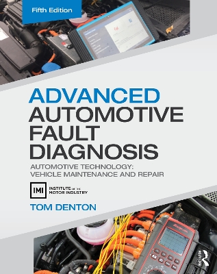 Advanced Automotive Fault Diagnosis: Automotive Technology: Vehicle Maintenance and Repair 5th edition