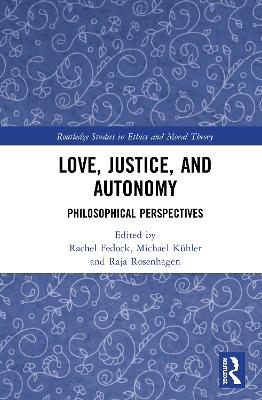 Love, Justice, and Autonomy: Philosophical Perspectives