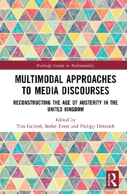 Multimodal Approaches to Media Discourses: Reconstructing the Age of Austerity in the United Kingdom