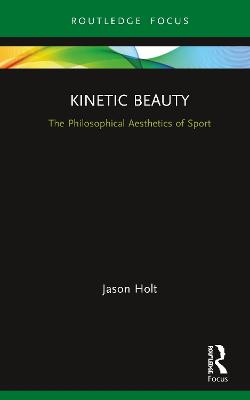Kinetic Beauty: The Philosophical Aesthetics of Sport