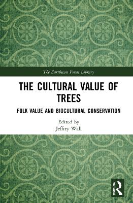 Cultural Value of Trees: Folk Value and Biocultural Conservation