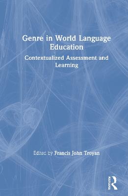 Genre in World Language Education: Contextualized Assessment and Learning