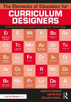 Elements of Education for Curriculum Designers: 50 Research-Based Principles Every Educator Should Know